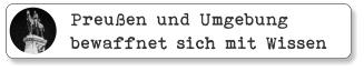 Preußen und Umgebung bewaffnet sich mit Wissen