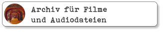 Archiv für Filme und Audiodateien